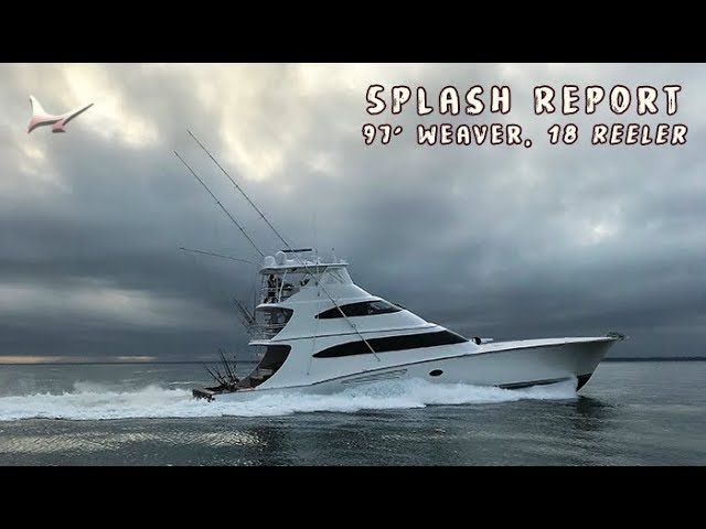 Splash Report: 97 Weaver "18 Reeler" - YouTube Splash Report: 97 Weaver "18 Reeler" - YouTube