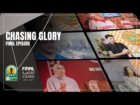Chasing Glory | Final Episode - Zamalek SC & RS Berkane