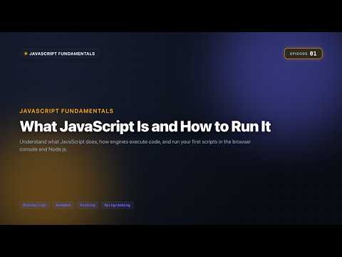 What JavaScript Is and How to Run It
