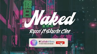 Naked - Ryssi ft. Skusta Clee (cover) [Lyrics]