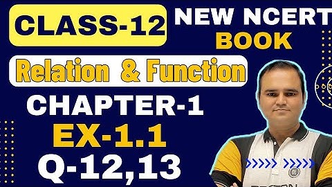 Ex 1.1 Q12,13 Class 12  Math | Relation & Function | Q12,13 Ex 1.1 Class 12 Math | New NCERT Book