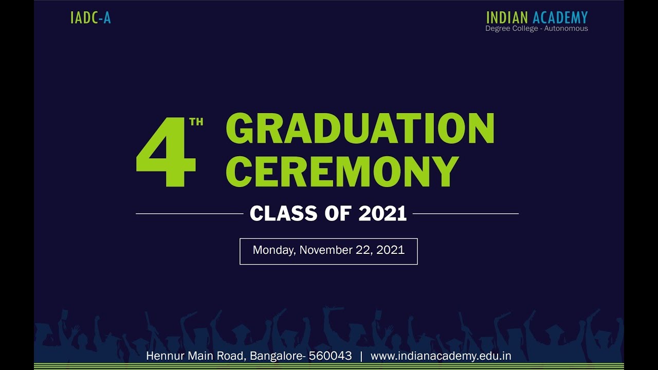4TH GRADUATION CEREMONY | INDIAN ACADEMY DEGREE COLLEGE - AUTONOMOUS | NOV/22/2021