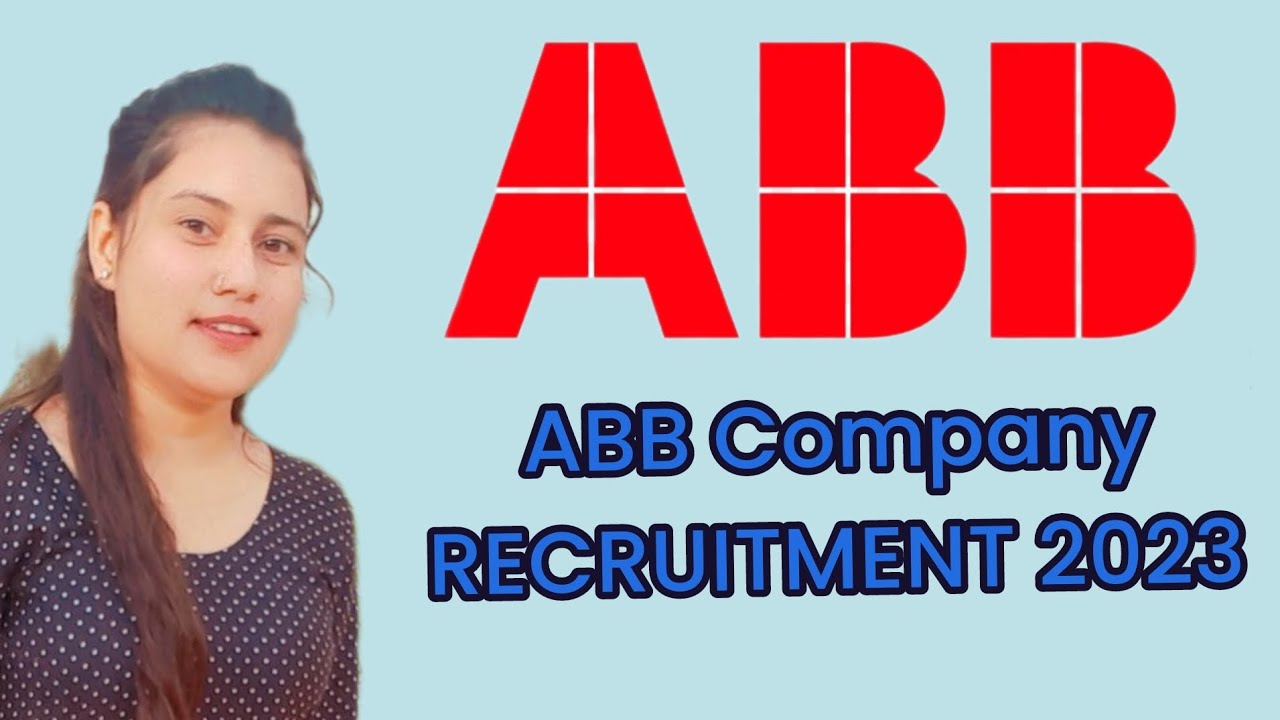 Abb Company Job Vacancy in 2023 / MNC Company Job In 2023 / 2023 New