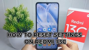 How To Reset Settings In Redmi 13c