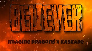 Imagine Dragons - Believer (Kaskade Remix) (Lyric Video)