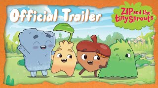 Zip And The Tiny Sprouts Official Trailer An Animated Show For Preschool Grow And Glow With Zip