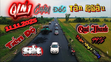 🛑 Đẫy Quá Nhanh Tiến Độ QLN1 11.11.2025 Châu Đốc Tân Châu 