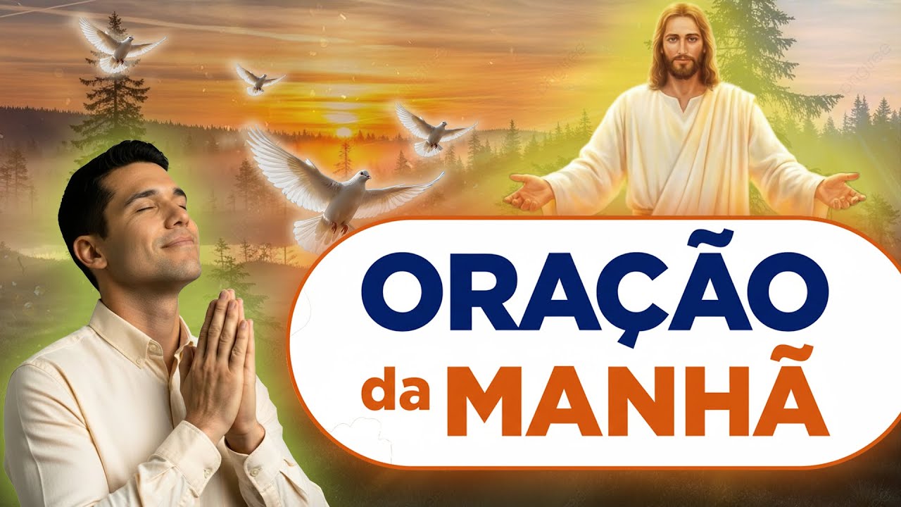 ORAÇÃO DA MANHÃ DE HOJE - oração de arrependimento para voltar a deus