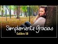 Simplemente Gracias (LETRA) - Calibre 50