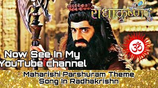 Maharishi Parashuram Theme Song In Radhakrishn Serial #radhakrishna #haldharshribalram #balramsoul