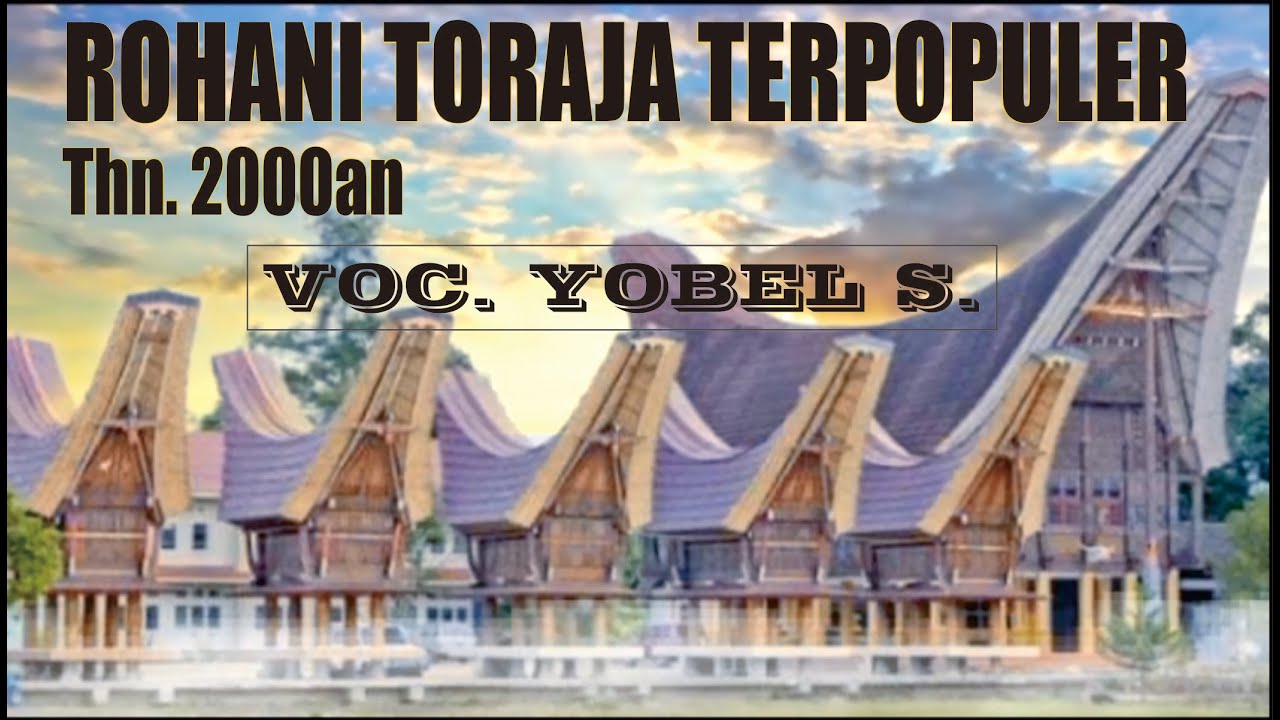 ROHANI TORAJA TERPOPULER SEPANJANG MASA 'Voc.  YOBEL'