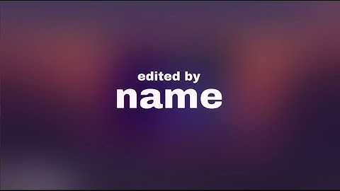 TUTORIAL 2.0: Unique Edited By Intro tutorial (How To Edit Like LMGK, Numby, Yarn, Crow,  + MORE!)