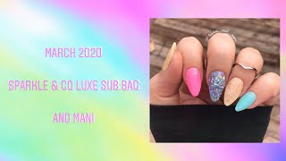 Sparkle&Co | MARCH 2020 Luxe Sub Bag Unboxing & Dip Powder Mani!