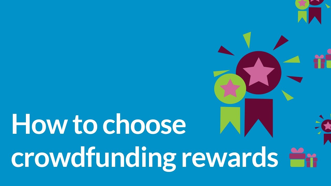 How to choose crowdfunding rewards - crowdfunder.co.uk