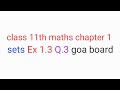 Class 11th maths chapter 1 | sets | Ex 1.3 Q.3 | goa board