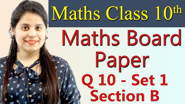 Q 10 - Set 1, Section B, 2019 CBSE Class 10 Maths Board Paper Solutions, Code 30/2/1, 30/2/2, 30/2/3