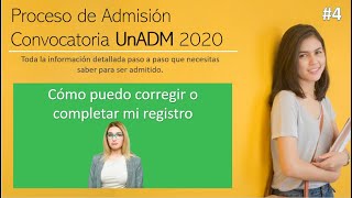 Cómo corregir o completar mi registro. Convocatoria UnADM 2020