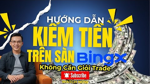 Hướng Dẫn Kiếm Tiền Trên Sàn BingX Mà Không Cần Giỏi Trade | Cho Người Mới 2025