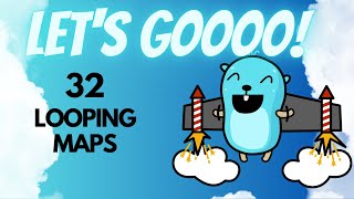 Golang for Beginners - 32 - Looping Maps