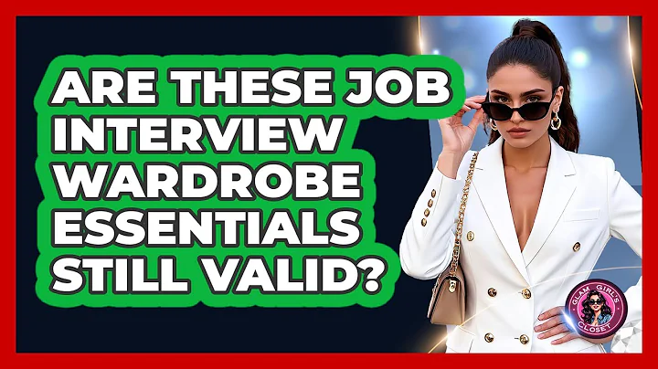 Are These Job Interview Wardrobe Essentials Still Valid? - Glam Girl's Closet