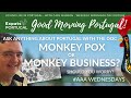 Monkey Pox or Monkey Business? With The Doc on Good Morning Portugal!