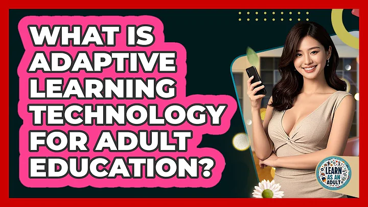 What Is Adaptive Learning Technology For Adult Education? - Learn As An Adult