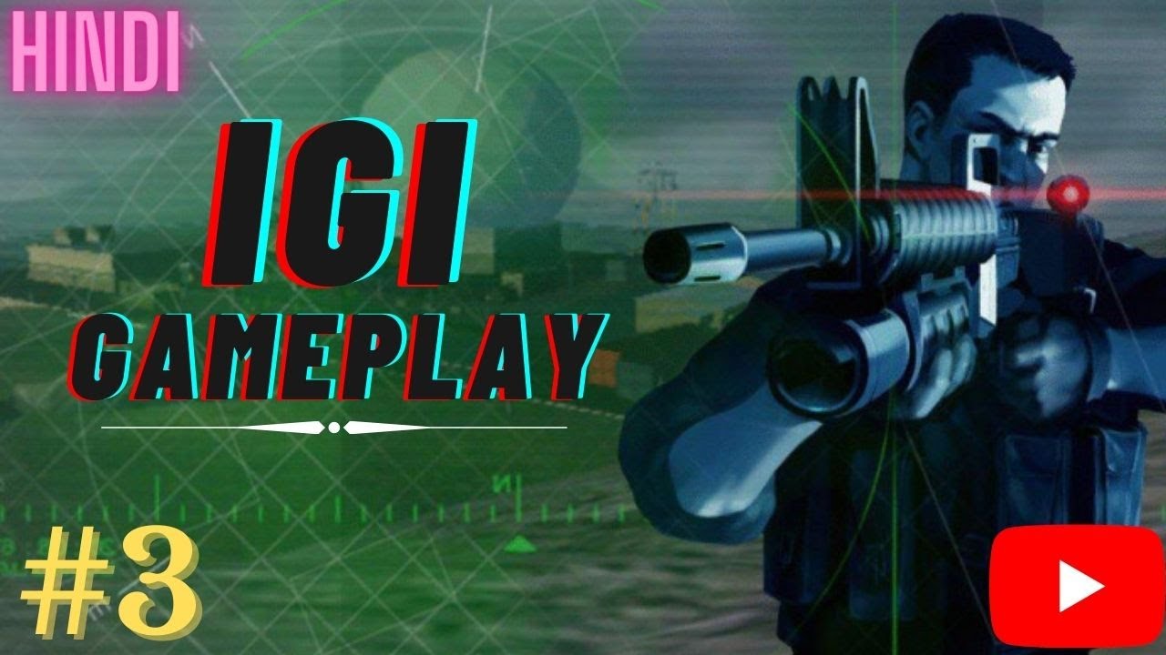IGI 1 Mission 3 (Hindi Commentary) | IGI Game | IGI Explained In Hindi | Gaming Video |