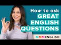 How to ask great questions in english