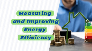 Measuring and Improving Energy Efficiency