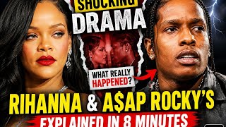 Rihanna & A$AP Rocky’s SHOCKING Drama Explained in 8 Minutes.