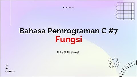 Bahasa Pemrograman C #7 - Fungsi - Informatika Kelas X