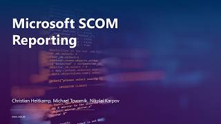 Information Microsoft SCOM Reporting Deep Dive - A practical session on SCOM Reporting & reporting alternatives News