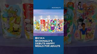 Mcdonalds Debuts Happy Meals For Adults
