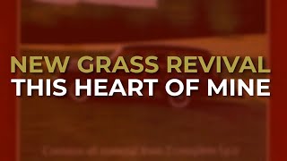 New Grass Revival - This Heart Of Mine (Official Audio)