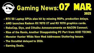 Gaming News | RTX ROPs Laptops | Nacon connect | Hell is Us | MH Wilds | Deals | 07 MAR 2025