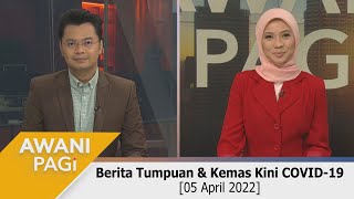 [LANGSUNG] Fokus Berita #AWANIpagi 5 April 2022