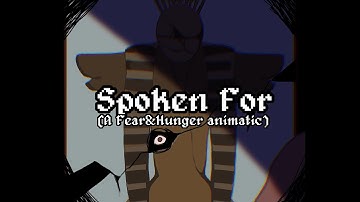 Spoken For - A Fear&Hunger Animatic 