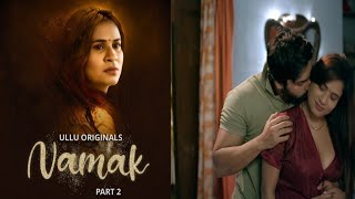 Namak | part 2 | full episode story explain | muskan agrawal | Best scene | ullu web series | ullu