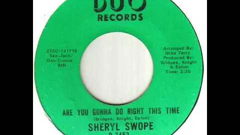 Sheryl Swope Are You Gonna Do Right This Time