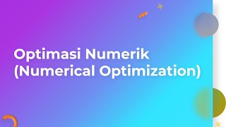 Optimasi Numerik dan Contohnya Soal