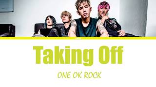 ONE OK ROCK - Taking Off  (Lyrics Kan/Rom/Eng/Esp)