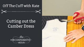 Merchant \& Mills Camber Dress Tips \& Tricks Part 2 - How To Cut Out Dress Pattern Pieces