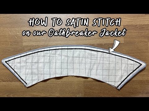 How to do a Satin Stitch on our Oathbreaker Jacket