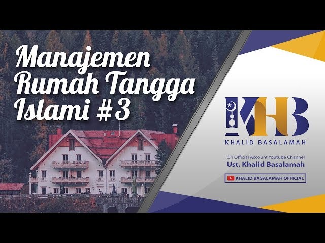 Tabligh Akbar: Manajemen Rumah Tangga Islami 3 - Khalid Basalamah (Batam, Riau) class=