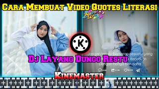 Cara Membuat Video Quotes Literasi Di Kinemaster Dengan Lagu Dj Layang Dungo Restu