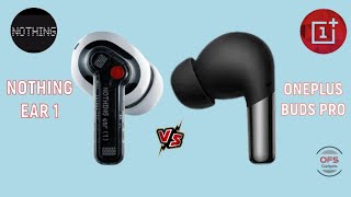 Nothing Ear 1 vs OnePlus Buds Pro