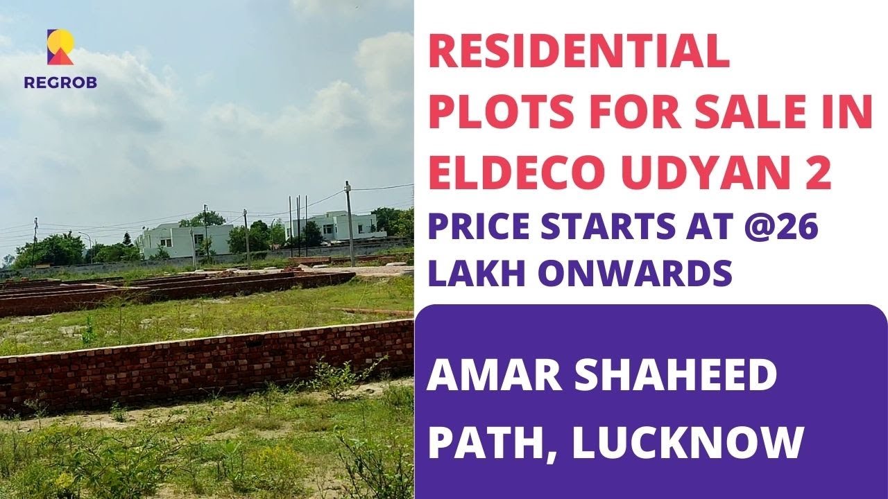 Eldeco Udyan 2 |☎ 7669414340 | Residential Plots For Sale on Amar Shaheed Path Lucknow | Price 26 L