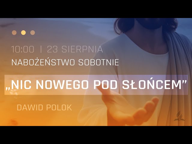 Nabożeństwo | "Nic nowego pod słońcem" | Dawid Polok | 23.08.2025