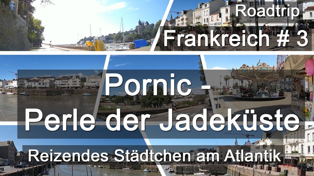 Pornic - Perle der Jadeküste & Strände - Frankreich 2022 - Roadtrip # 3