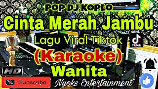 CINTA MERAH JAMBU - Lagu Viral Tiktok (Karaoke) Pop Dj Koplo || Nada Wanita || B minor